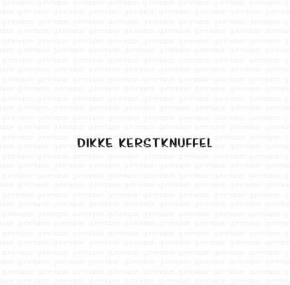 Picture of Dikke kerstknuffel - tekst-stempel - Gummiapan
